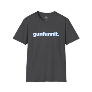 "Gunfunnit" T-Shirt